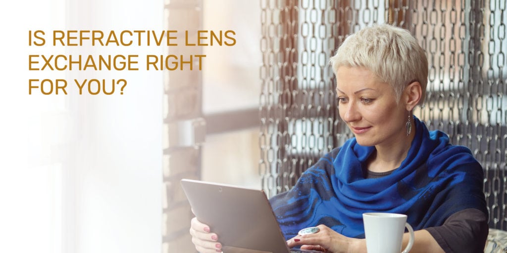 Is Refractive Lens Exchange Right For You?